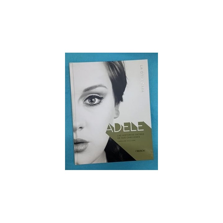 ADELE. las historias detrás de sus canciones